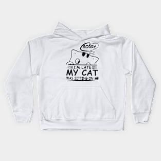 Sorry i'm late my Cat Kids Hoodie